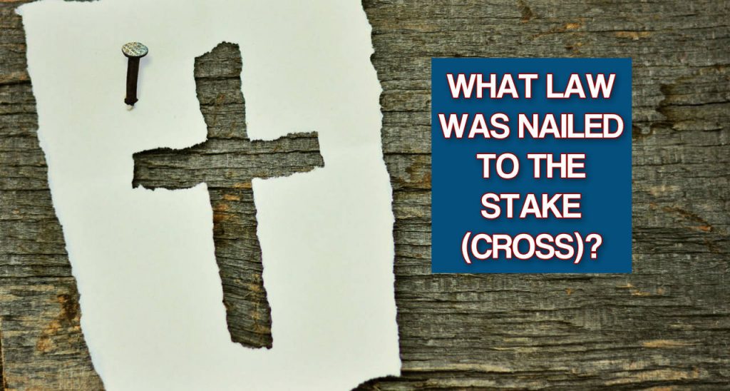 What Law Was Nailed To The Stake - cross- FEATURED IMAGE