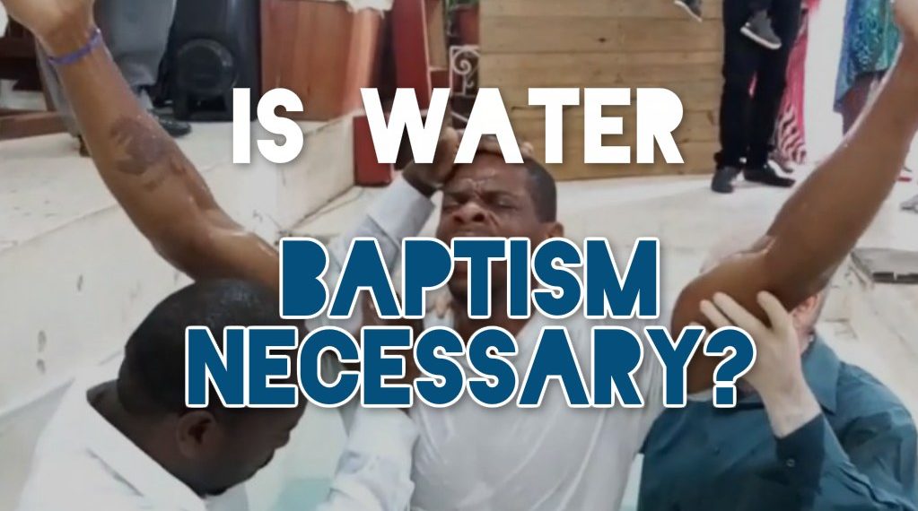is water baptism necessary