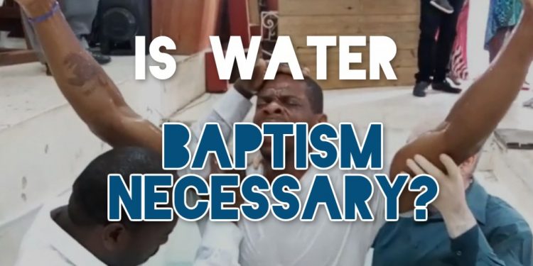 is water baptism necessary