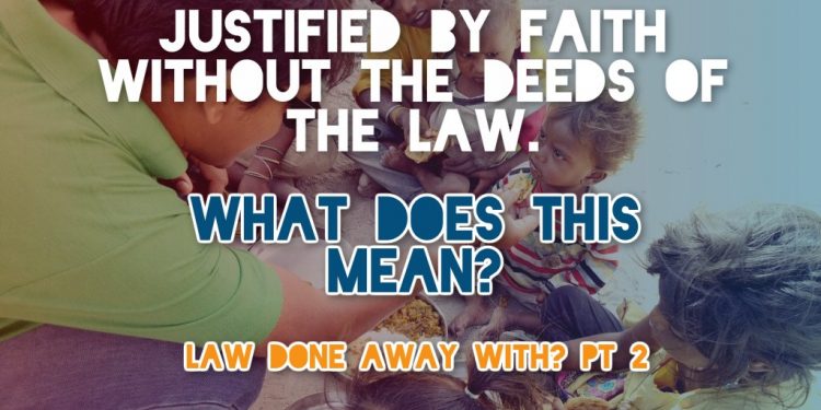 justified by faith without the deeds of the law - romans 3-28