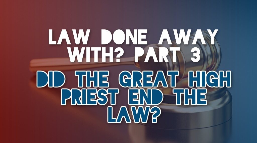 Did the Great High Priest End the Law JPEG