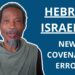 Hebrew Israelite New Covenant Error