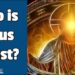 Who Is Jesus Christ (Video)