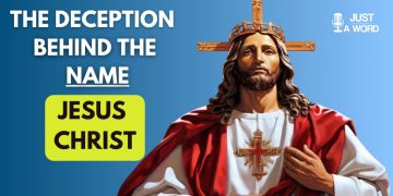 The Deception Behind The Name Jesus Christ