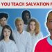 Why Do You Teach Salvation For All