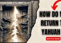 How Do We Return to YAHUAH?
