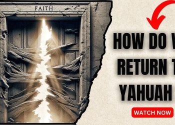 How Do We Return to YAHUAH?