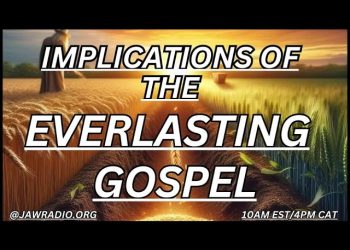 Implications Of The Everlasting Gospel (Discussion)