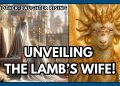 Unveiling The Lamb’s Wife (Video)