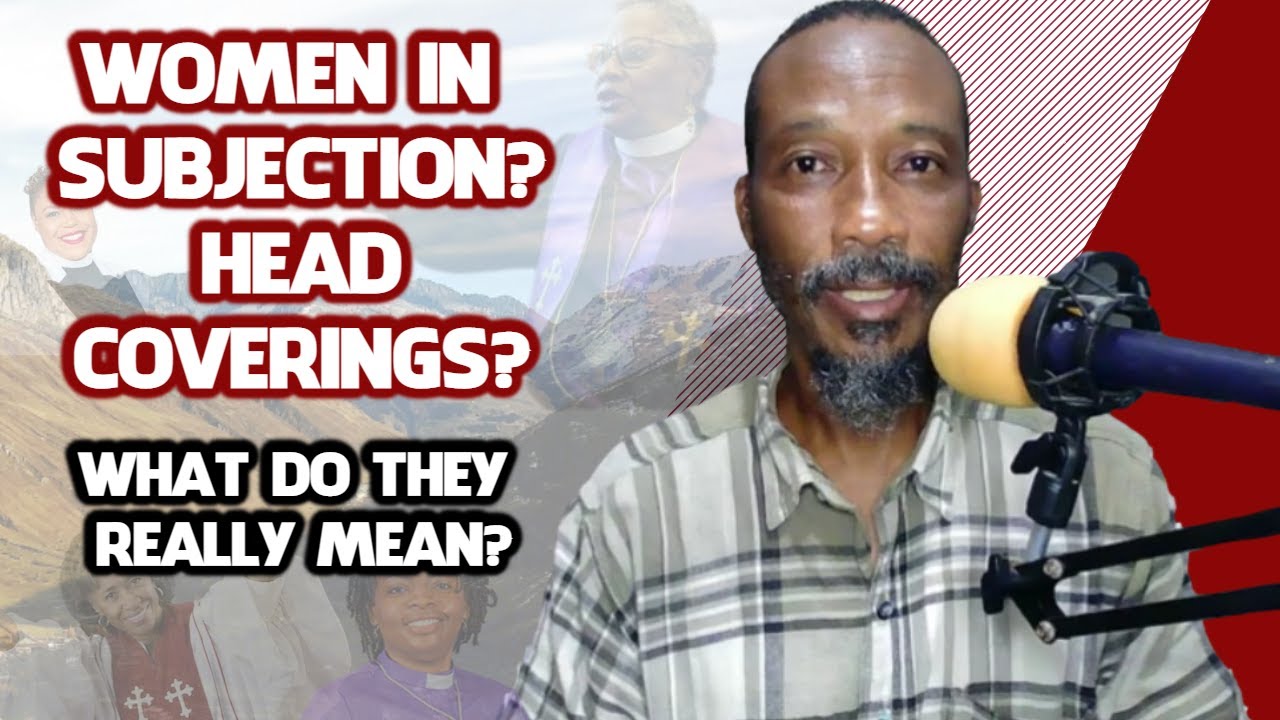 Subjection Women In Subjection? Head Coverings? (Video) | Just a Word